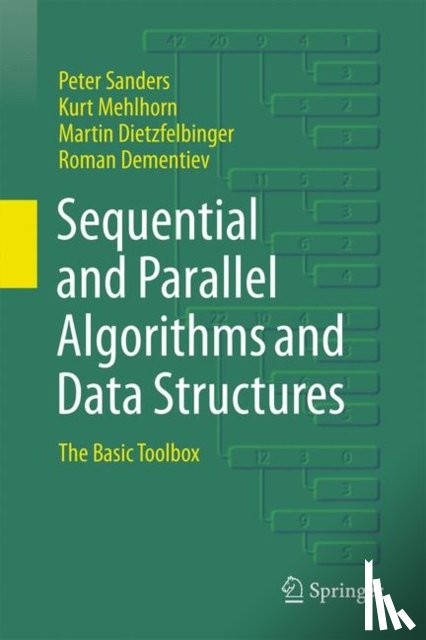 Sanders, Peter, Mehlhorn, Kurt, Dietzfelbinger, Martin, Dementiev, Roman - Sequential and Parallel Algorithms and Data Structures