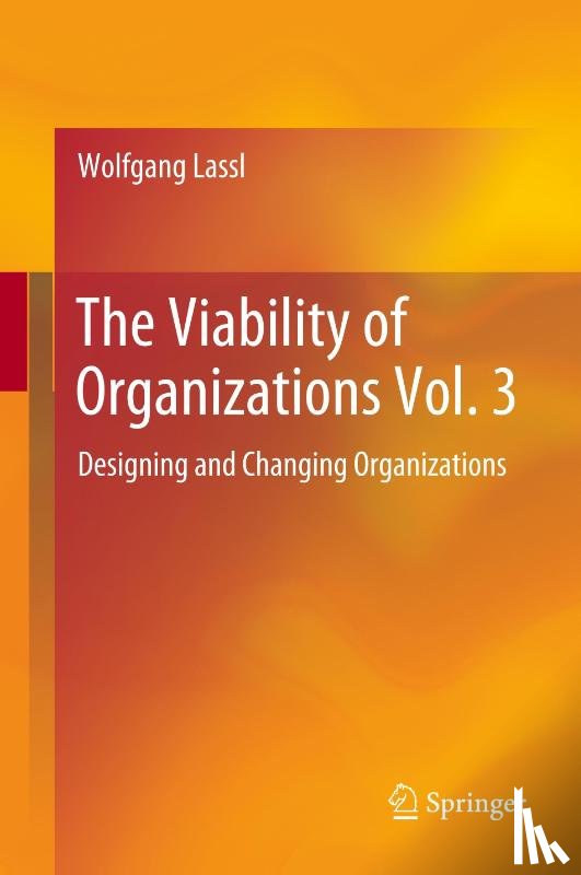 Lassl, Wolfgang - The Viability of Organizations Vol. 3