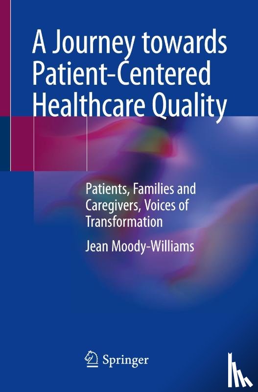Jean Moody-Williams - A Journey towards Patient-Centered Healthcare Quality