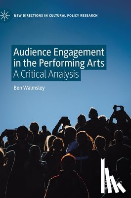 Walmsley, Ben - Audience Engagement in the Performing Arts