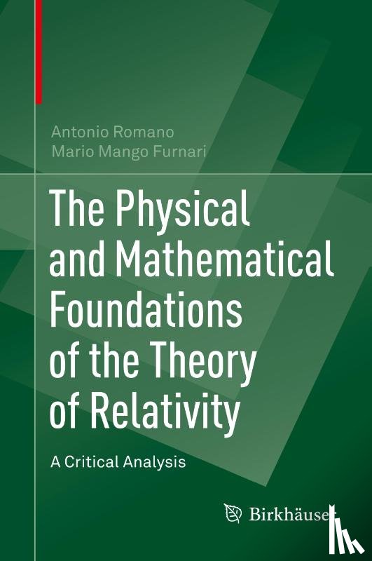 Antonio Romano, Mario Mango Furnari - The Physical and Mathematical Foundations of the Theory of Relativity