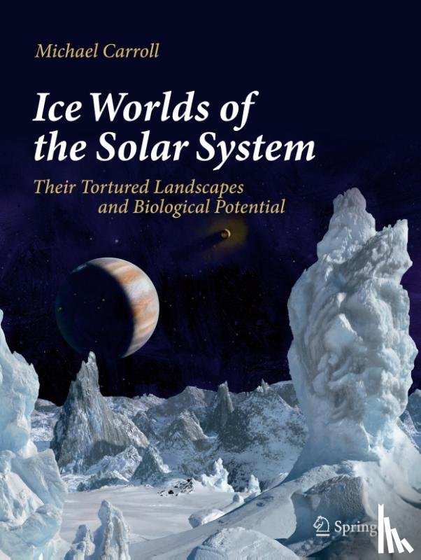 Carroll, Michael - Ice Worlds of the Solar System