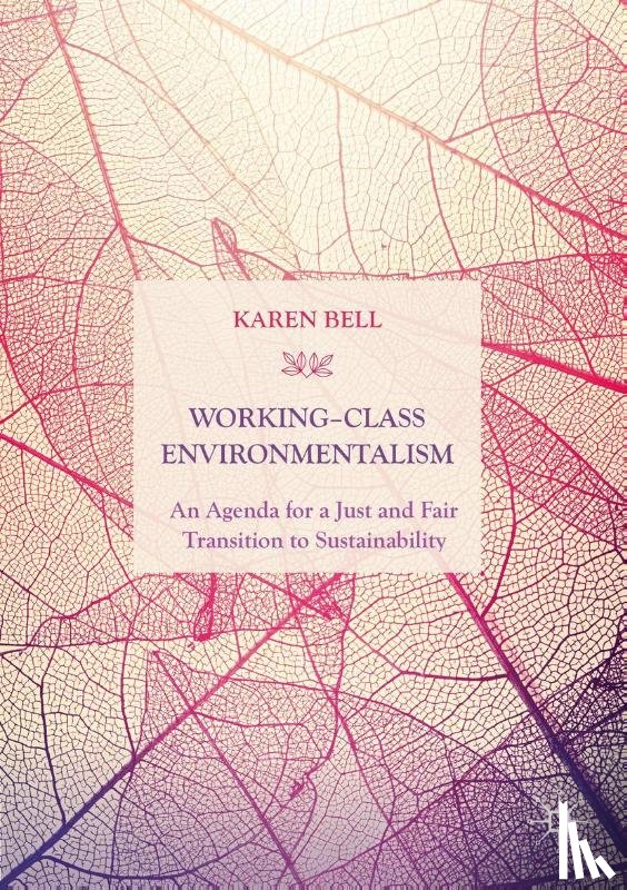 Bell, Karen - Working-Class Environmentalism
