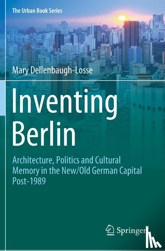 Dellenbaugh-Losse, Mary - Inventing Berlin