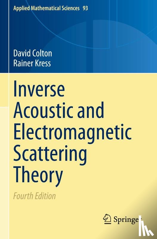 Colton, David, Kress, Rainer - Inverse Acoustic and Electromagnetic Scattering Theory