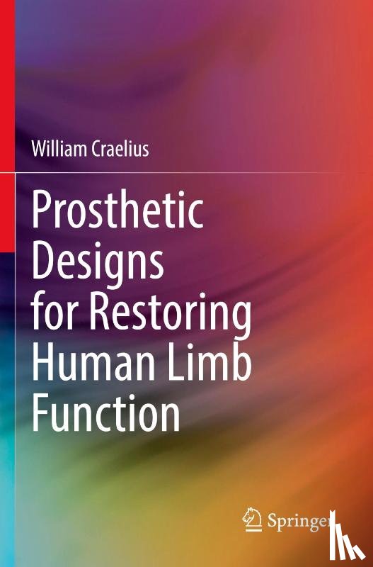 Craelius, William - Prosthetic Designs for Restoring Human Limb Function