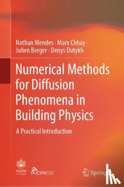Mendes, Nathan, Chhay, Marx, Berger, Julien, Dutykh, Denys - Numerical Methods for Diffusion Phenomena in Building Physics
