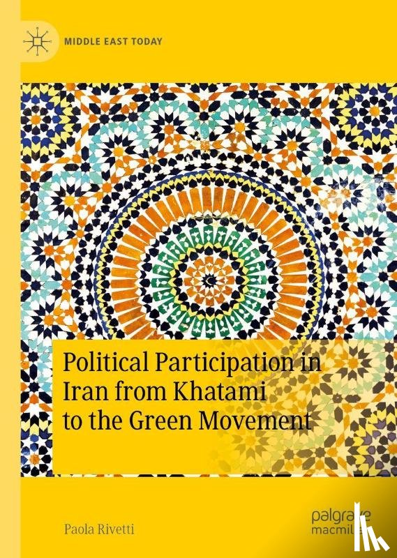 Rivetti, Paola - Political Participation in Iran from Khatami to the Green Movement