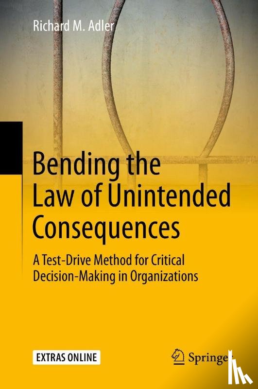 Adler, Richard M. - Bending the Law of Unintended Consequences