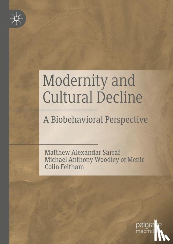 Sarraf, Matthew Alexandar, Woodley of Menie, Michael Anthony, Feltham, Colin - Modernity and Cultural Decline