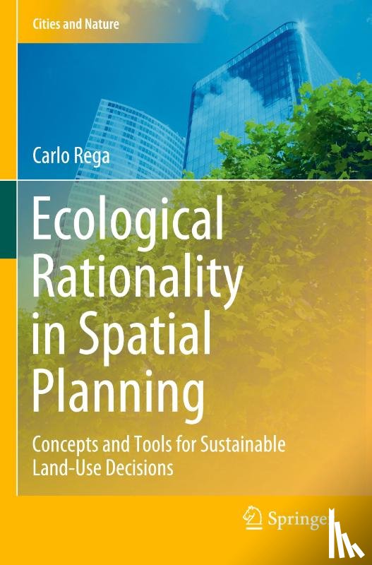 Rega, Carlo - Ecological Rationality in Spatial Planning