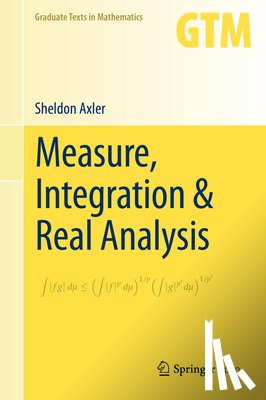 Axler, Sheldon - Measure, Integration & Real Analysis