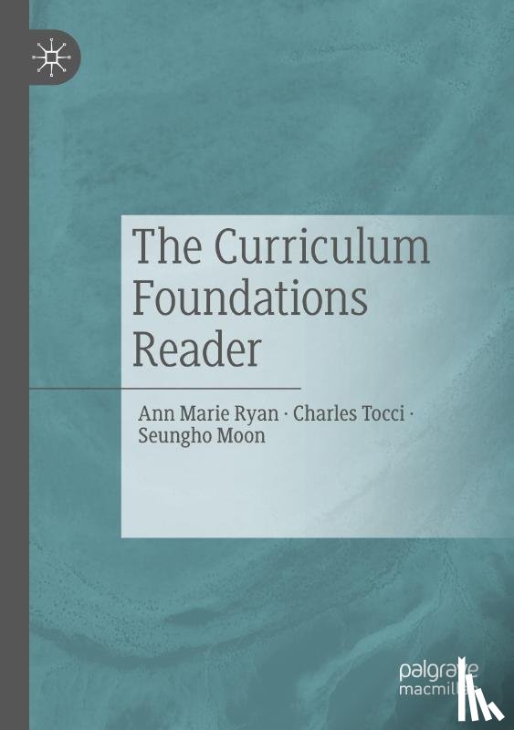 Ryan, Ann Marie, Tocci, Charles, Moon, Seungho - The Curriculum Foundations Reader