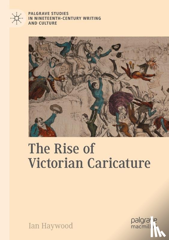 Haywood, Ian - The Rise of Victorian Caricature