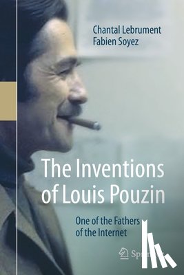 Lebrument, Chantal, Soyez, Fabien - The Inventions of Louis Pouzin
