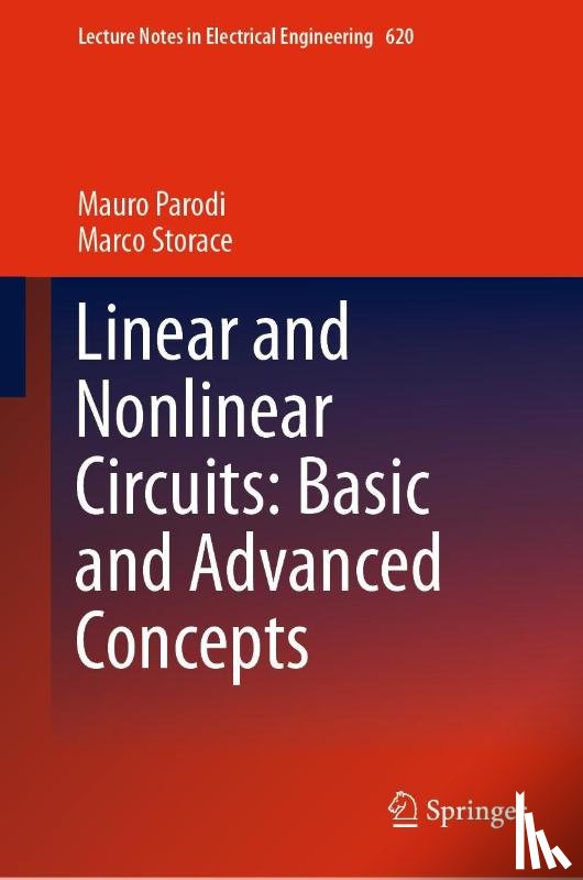 Parodi, Mauro, Storace, Marco - Linear and Nonlinear Circuits: Basic and Advanced Concepts