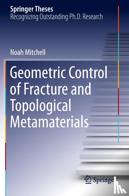 Mitchell, Noah - Geometric Control of Fracture and Topological Metamaterials