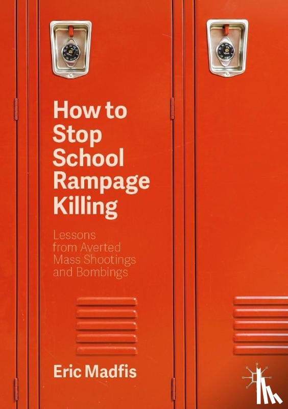 Madfis, Eric - How to Stop School Rampage Killing