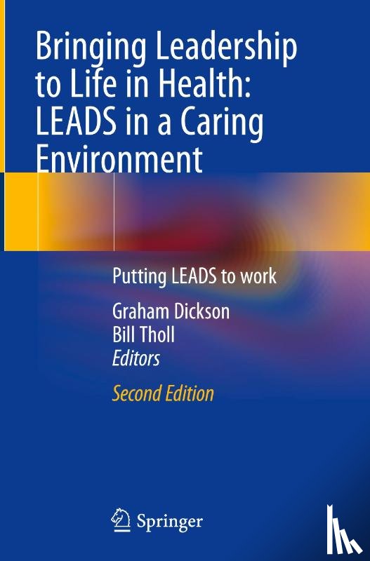  - Bringing Leadership to Life in Health: LEADS in a Caring Environment
