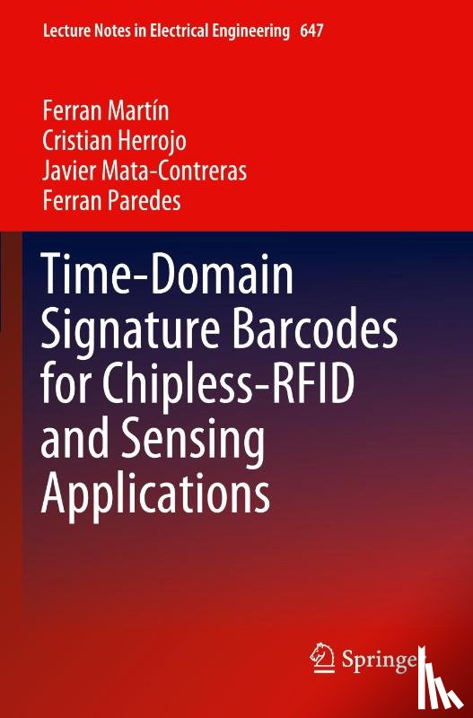 Martin, Ferran, Herrojo, Cristian, Mata-Contreras, Javier, Paredes, Ferran - Time-Domain Signature Barcodes for Chipless-RFID and Sensing Applications