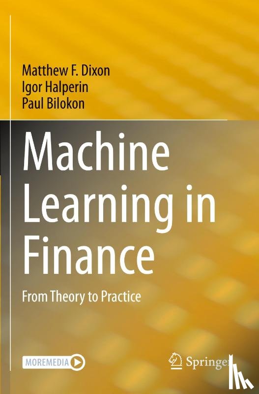 Dixon, Matthew F., Halperin, Igor, Bilokon, Paul - Machine Learning in Finance