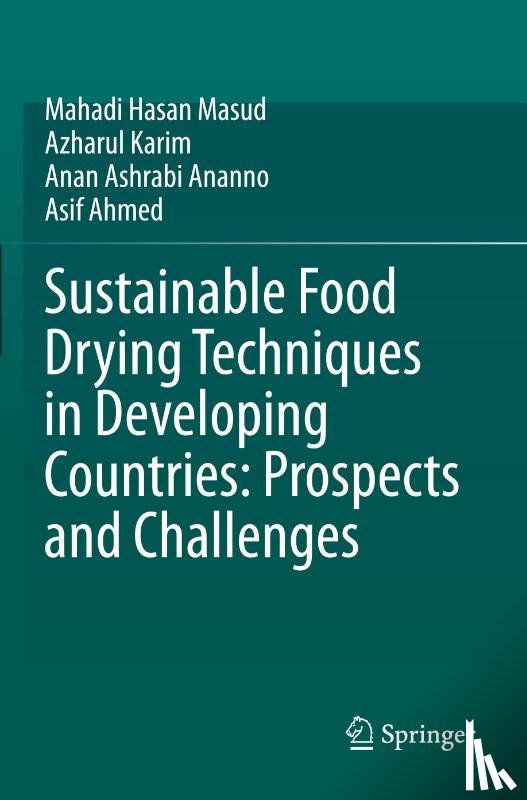 Hasan Masud, Mahadi, Karim, Azharul, Ananno, Anan Ashrabi, Ahmed, Asif - Sustainable Food Drying Techniques in Developing Countries: Prospects and Challenges
