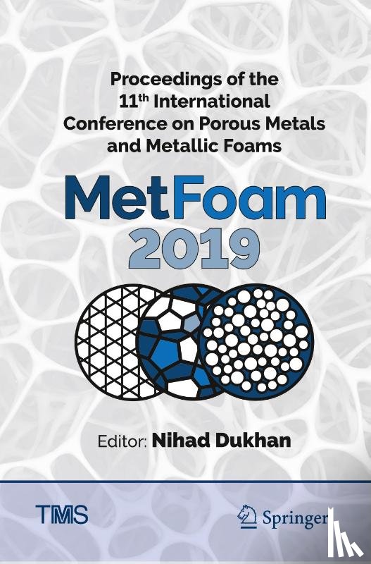  - Proceedings of the 11th International Conference on Porous Metals and Metallic Foams (MetFoam 2019)