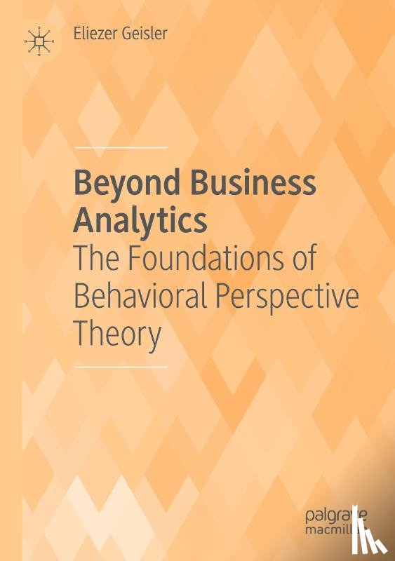 Geisler, Eliezer - Beyond Business Analytics