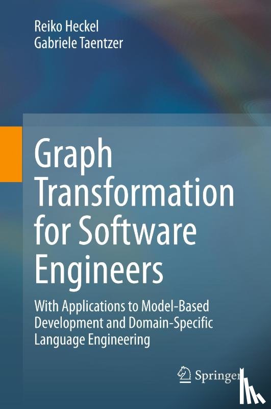 Heckel, Reiko, Taentzer, Gabriele - Graph Transformation for Software Engineers