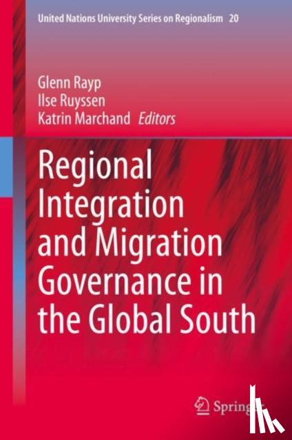 Glenn Rayp, Ilse Ruyssen, Katrin Marchand - Regional Integration and Migration Governance in the Global South