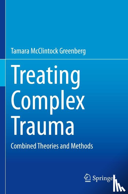 Greenberg, Tamara McClintock - Treating Complex Trauma
