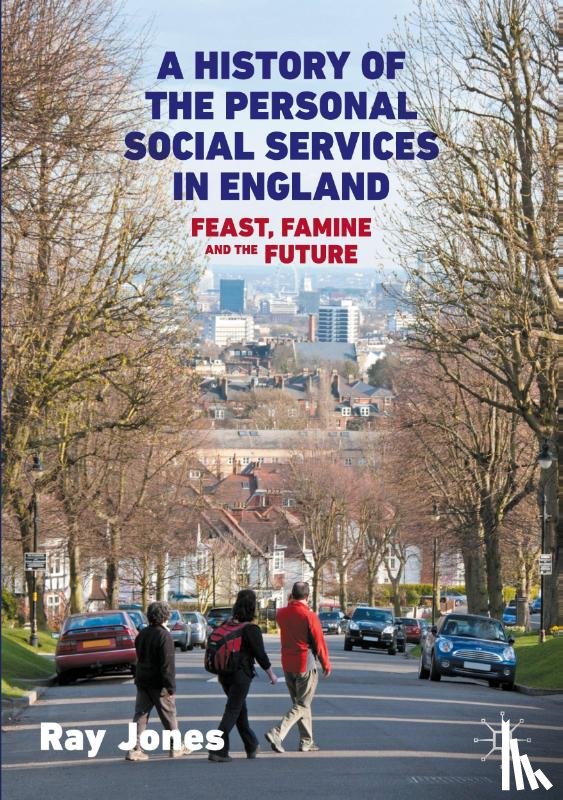 Jones, Ray - A History of the Personal Social Services in England