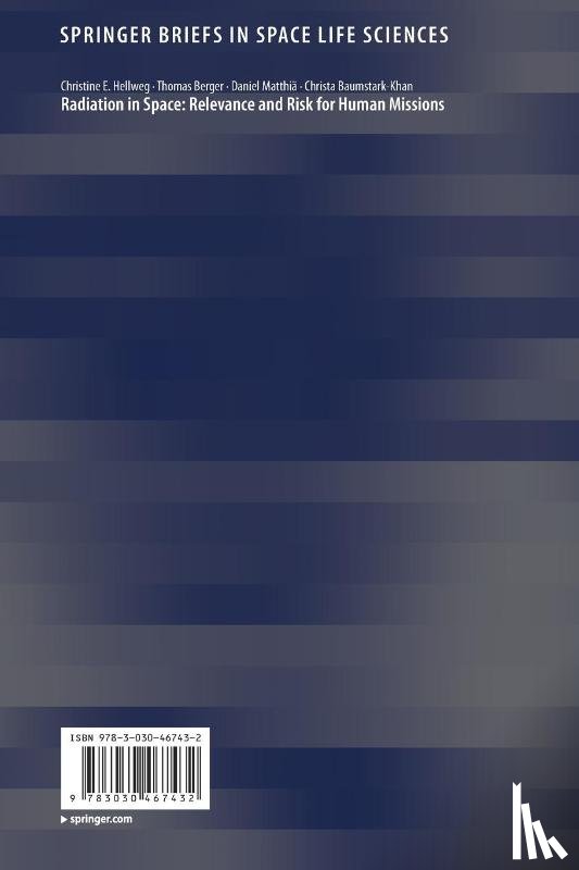 Hellweg, Christine E., Berger, Thomas, Matthia, Daniel, Baumstark-Khan, Christa - Radiation in Space: Relevance and Risk for Human Missions