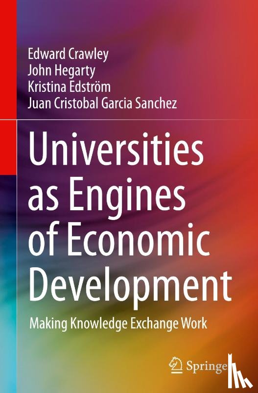 Crawley, Edward, Hegarty, John, Edstrom, Kristina, Garcia Sanchez, Juan Cristobal - Universities as Engines of Economic Development