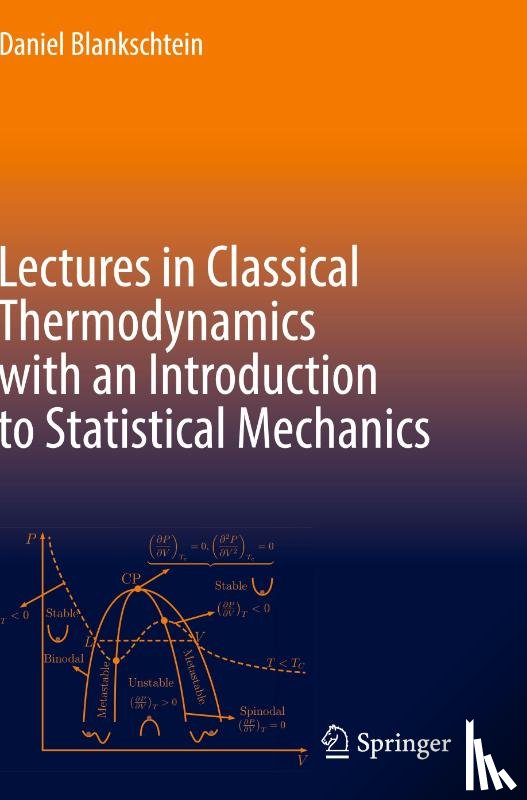 Blankschtein, Daniel - Lectures in Classical Thermodynamics with an Introduction to Statistical Mechanics
