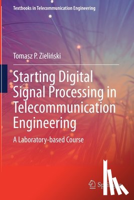 Zielinski, Tomasz P. - Starting Digital Signal Processing in Telecommunication Engineering