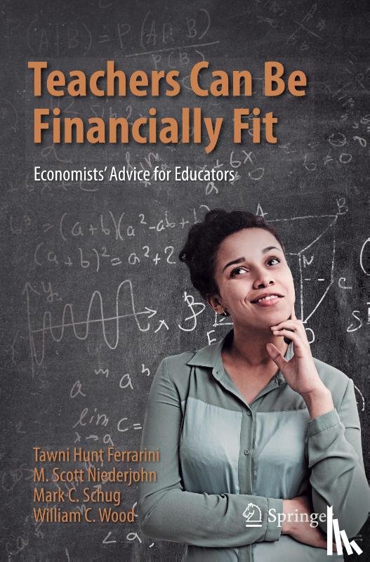 Hunt Ferrarini, Tawni, Niederjohn, M. Scott, Schug, Mark C., Wood, William C. - Teachers Can Be Financially Fit