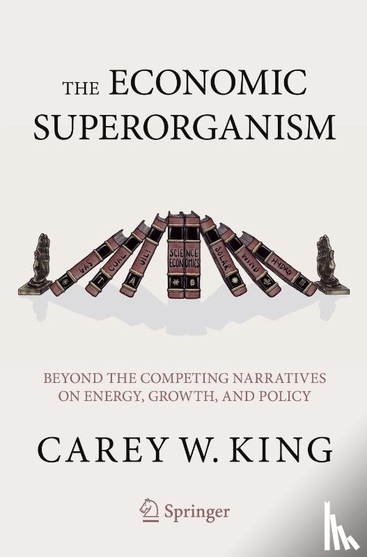 King, Carey W. - The Economic Superorganism