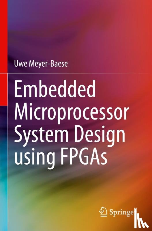 Meyer-Baese, Uwe - Embedded Microprocessor System Design using FPGAs