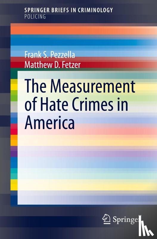 Pezzella, Frank S., Fetzer, Matthew D. - The Measurement of Hate Crimes in America
