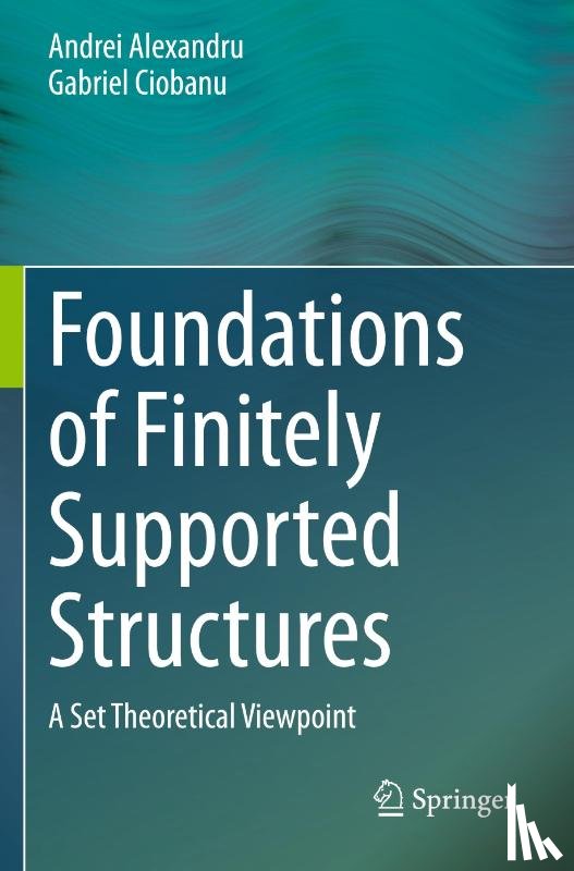 Alexandru, Andrei, Ciobanu, Gabriel - Foundations of Finitely Supported Structures