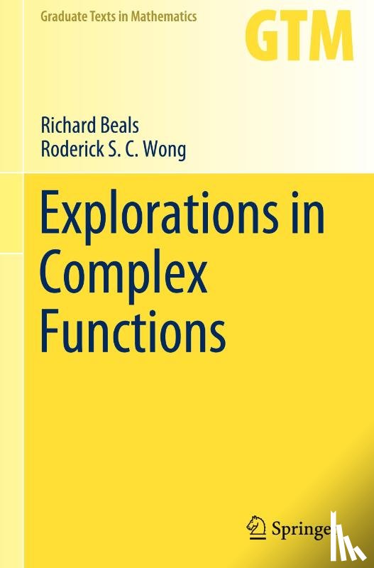 Beals, Richard, Wong, Roderick S. C. - Explorations in Complex Functions