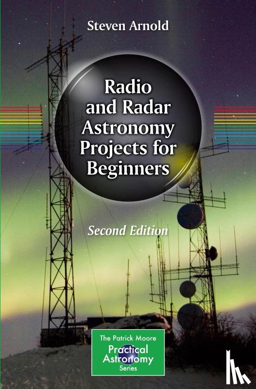 Arnold, Steven - Radio and Radar Astronomy Projects for Beginners