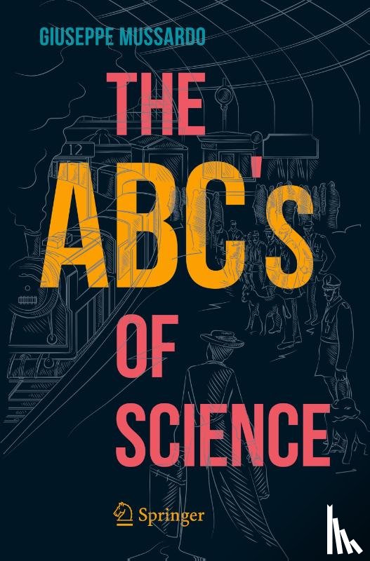 Mussardo, Giuseppe - The ABC’s of Science
