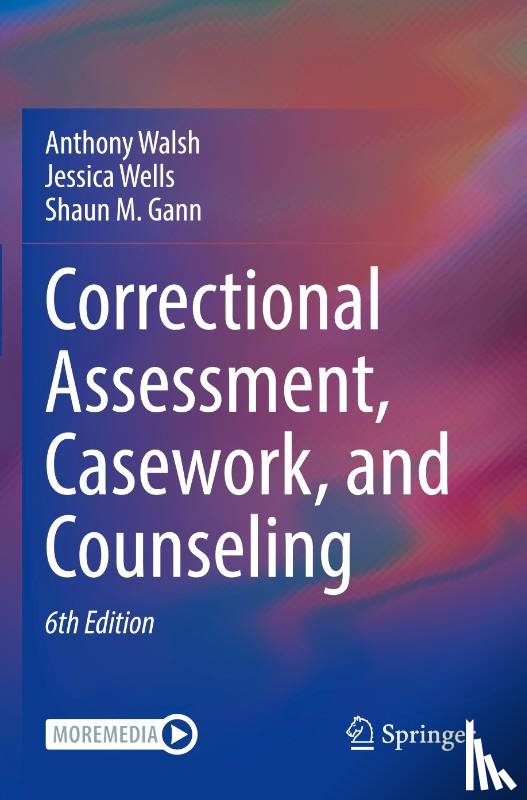 Walsh, Anthony, Wells, Jessica, Gann, Shaun M. - Correctional Assessment, Casework, and Counseling