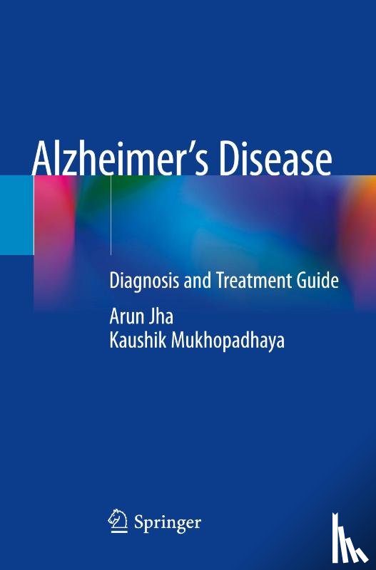 Jha, Arun, Mukhopadhaya, Kaushik - Alzheimer’s Disease