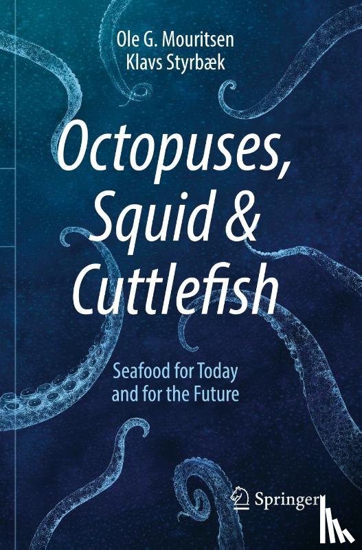 Mouritsen, Ole G., Styrbæk, Klavs - Octopuses, Squid & Cuttlefish