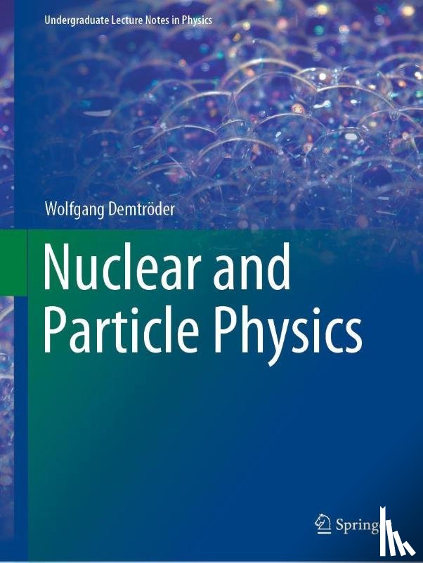 Demtroder, Wolfgang - Nuclear and Particle Physics