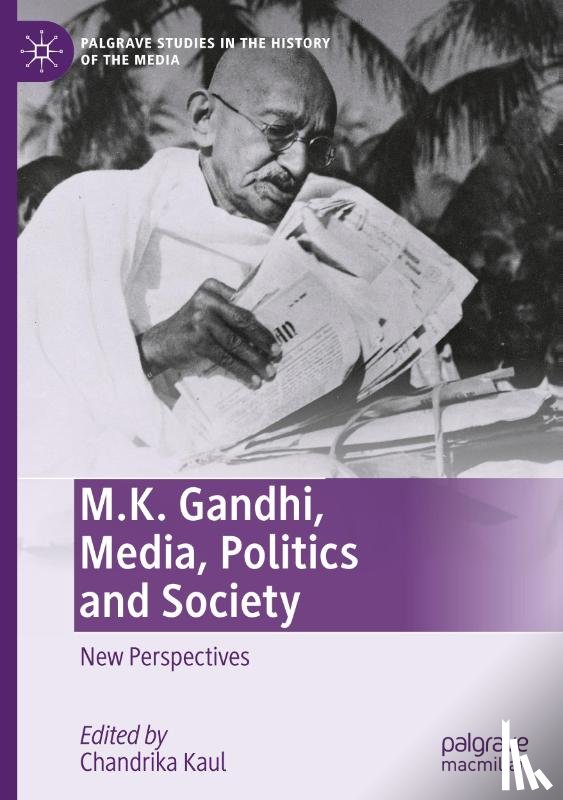  - M.K. Gandhi, Media, Politics and Society