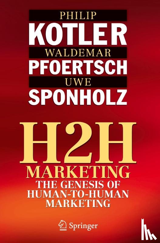 Kotler, Philip, Pfoertsch, Waldemar, Sponholz, Uwe - H2H Marketing